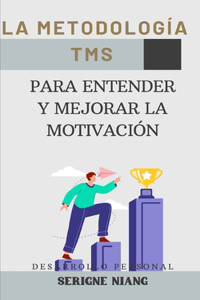 metodología TMS para entender y mejorar la motivación