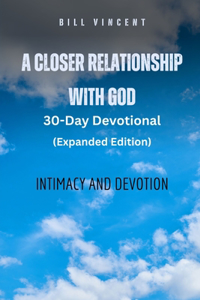 A Closer Relationship With God (Expanded Edition)