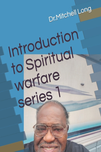 Introduction to Spiritual warfare series 1