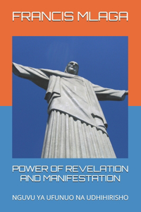 Power of Revelation and Manifestation
