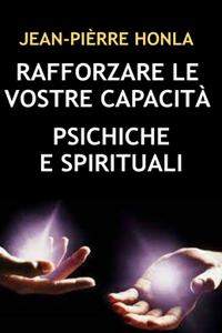 Rafforzare Le Vostre Capacità Psichiche E Spirituali