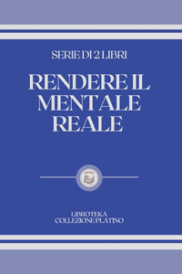 Rendere Il Mentale Reale