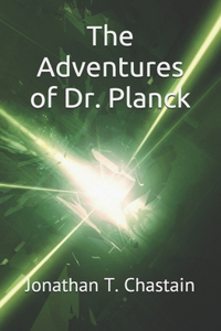 Adventures of Dr. Planck