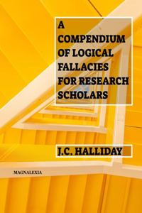 Compendium of Logical Fallacies for Research Scholars