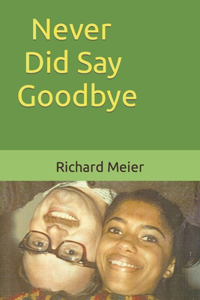 Never Did Say Goodbye