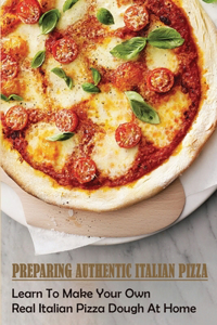 Preparing Authentic Italian Pizza