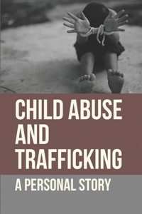 Child Abuse And Trafficking