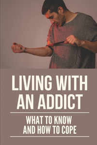 Living With An Addict