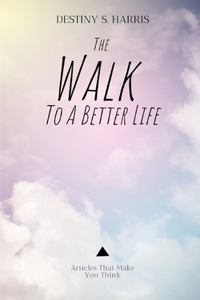 The Walk To A Better Life