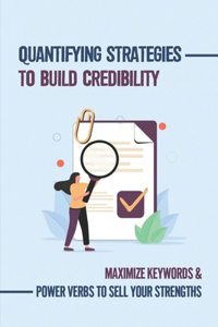 Quantifying Strategies To Build Credibility