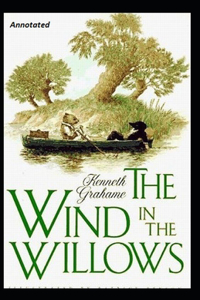 The Wind in the Willows Annotated