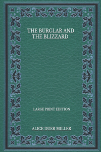 The Burglar And The Blizzard - Large Print Edition