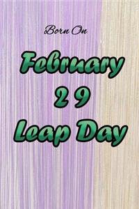 Born on February 29 Leap Day