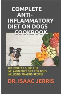 Complete Anti-Inflammatory Diet on Dogs Cookbook