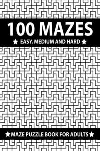 100 Mazes Easy, Medium And Hard