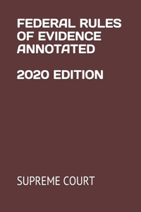 Federal Rules of Evidence Annotated 2020 Edition