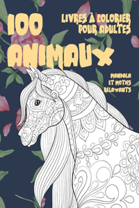 Livres à colorier pour adultes - Mandala et motifs relaxants - 100 animaux