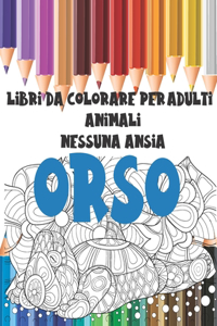 Libri da colorare per adulti - Nessuna ansia - Animali - Orso