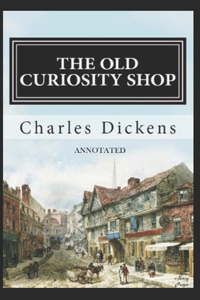 The Old Curiosity Shop (Annotated)