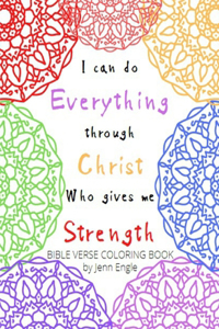 I Can Do Everything Through Christ Who Gives Me Strength