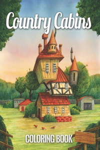 Country Cabins Coloring Book