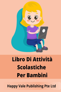 Libro Di Attività Scolastiche Per Bambini