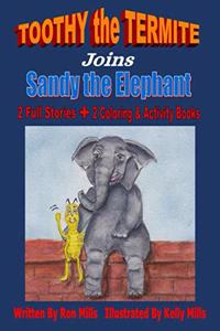 TOOTHY THE TERMITE Joins Sandy the Elephant