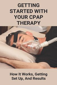 Getting Started With Your CPAP Therapy