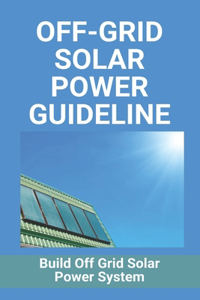 Off-Grid Solar Power Guideline