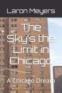 Sky's the Limit in Chicago