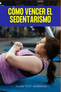 Cómo vencer el sedentarismo