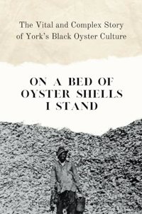 On A Bed of Oyster Shells I Stand