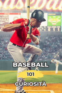 Baseball 101 Curiosità