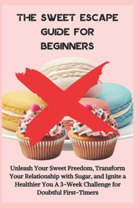 Sweet Escape Guide for Beginners