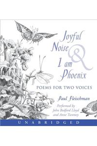 Joyful Noise and I am Phoenix