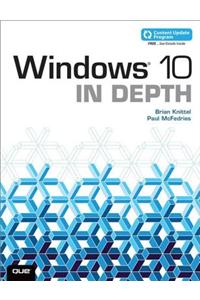 Windows 10 in Depth (Includes Content Update Program)