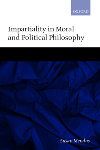 Impartiality in Moral and Political Philosophy