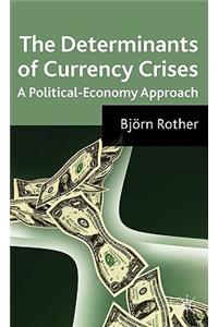 Determinants of Currency Crises