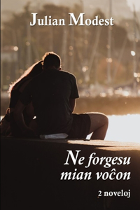 Ne forgesu mian voĉon (2 noveloj)