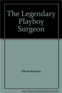 The Legendary Playboy Surgeon