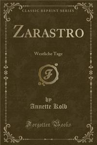 Zarastro: Westliche Tage (Classic Reprint)
