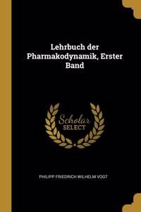 Lehrbuch der Pharmakodynamik, Erster Band