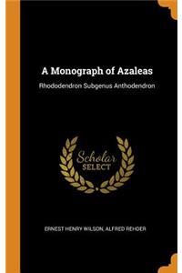 A Monograph of Azaleas