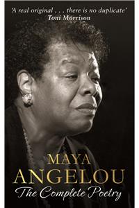 Maya Angelou: the Complete Poetry