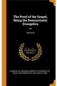 The Proof of the Gospel, Being the Demonstratio Evangelica