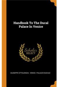 Handbook to the Ducal Palace in Venice