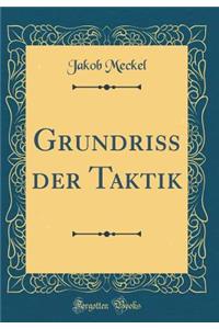 Grundriß der Taktik (Classic Reprint)