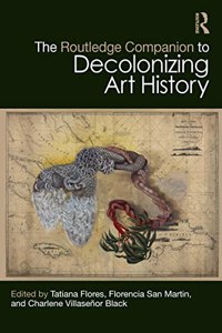 Routledge Companion to Decolonizing Art History