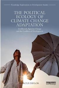 The Political Ecology of Climate Change Adaptation