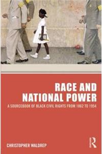 Race and National Power: A Sourcebook of Black Civil Rights from 1862 to 1954